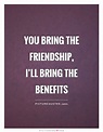 Friends With Benefits Quotes & Sayings | Friends With Benefits Picture ...
