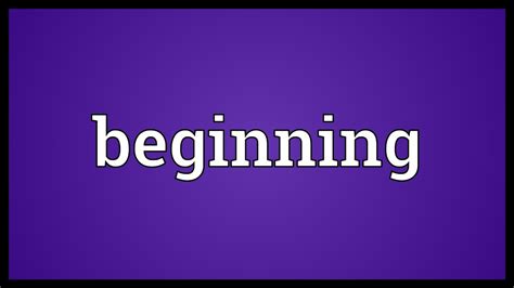 Beginning Meaning - YouTube