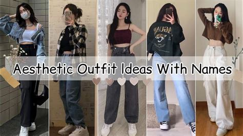 Types Of Aesthetic Outfit Ideas With Namesaesthetic Outfits For Girls