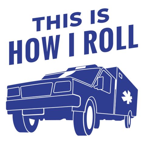 This Is How I Roll First Responder Transparent Png And Svg Vector File