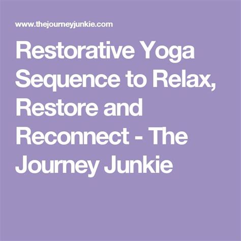 Restorative Yoga Sequence To Relax Restore And Reconnect The Journey