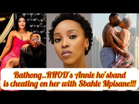 Rhod S Annie Ho Sband Is Cheating On Her With Sbahle Mpisane Youtube
