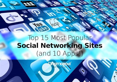 Top 15 Most Popular Social Networking Sites And 10 Apps Dreamgrow