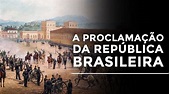 A proclamação da República Brasileira - YouTube