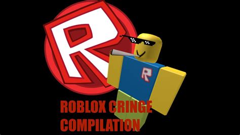ROBLOX CRINGE COMPILATION YouTube