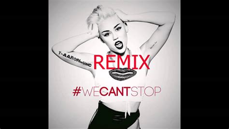 miley cyrus we cant stop remix youtube