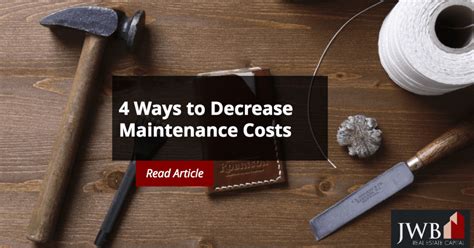 4 Ways To Decrease Maintenance Costs Jwb Real Estate Capital