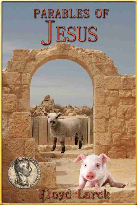 Parables Of Jesus The Written Works Of Floyd Larck