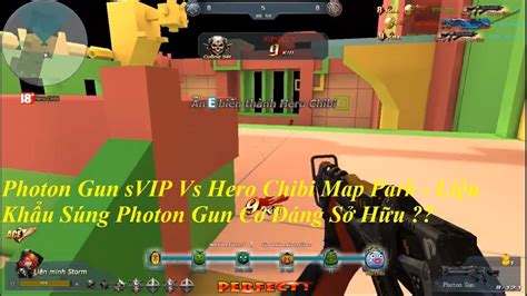 Truy K Ch Photon Gun Svip Vs Hero Chibi Map Park Li U Kh U S Ng Photon Gun C Ng S H U