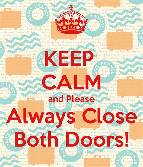 Keep Calm And Please Always Close Both Doors Poster Kata Keep Calm