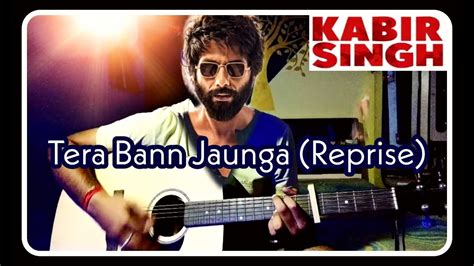 Tera Ban Jaunga Reprise Guitar Cover Kabir Singh Song Cover