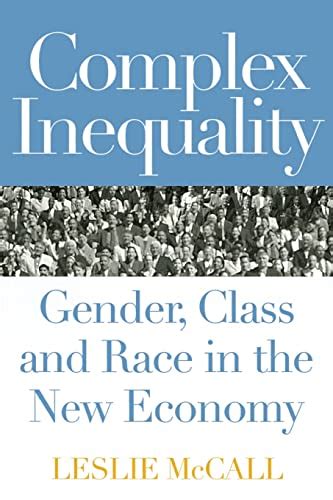 Complex Inequality Gender Class And Race In The New Economy By