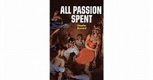 All Passion Spent by Chandler Brossard