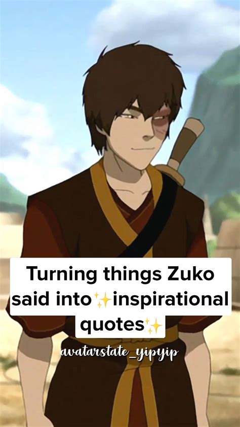 Turning Things Zuko Said Into Inspirational Quotes Rthelastairbender