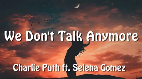 ️🎧we Dont Talk Anymore Charlie Puth Lyrics Ft Selena Gomez