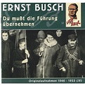 Ernst Busch - Du mußt die Führung übernehmen ( Originalaufnahmen 1946