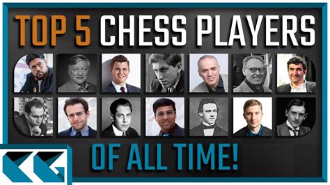 The Top 5 Chess Players Of All Time Learn More About Some Of The