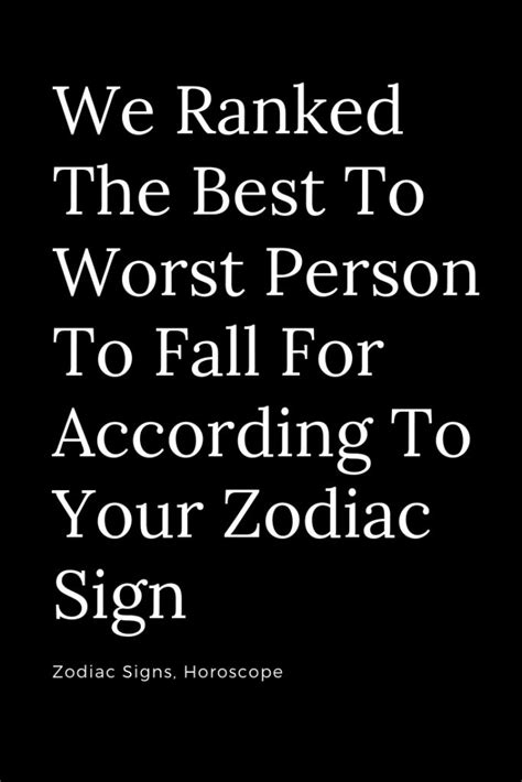This article tells you what your sign is according to the date you were born. We Ranked The Best To Worst Person To Fall For According ...