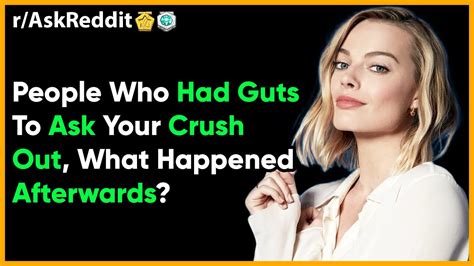 People Who Had Guts To Ask A Crush Out What Happened Next Reddit R