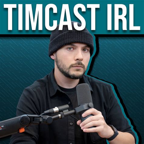 8 Podcasts Like Timcast Irl Podyssey Podcasts