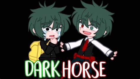 Dark Horse Meme Gacha Club Bnha Trend Villain Deku Youtube