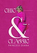 Chic & Classic: Princess Diana - Stream: Online anschauen