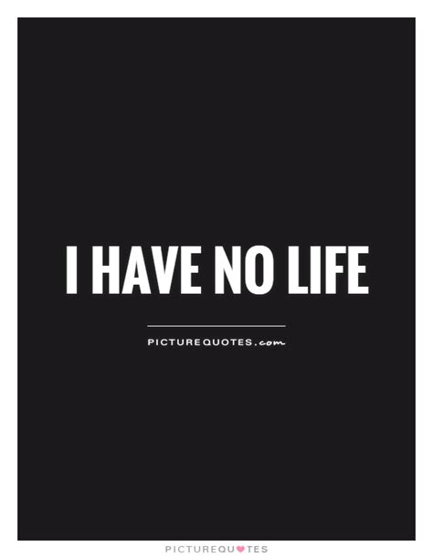 No Life Quotes