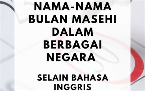 Nama Nama Bulan Masehi Dalam Berbagai Negara Selain Bahasa Inggris