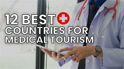 Medical Tourism Guide Top 12 Countries For Quality Affordable Care