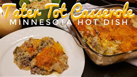 Tater Tot Casserole Minnesota Hot Dish Youtube