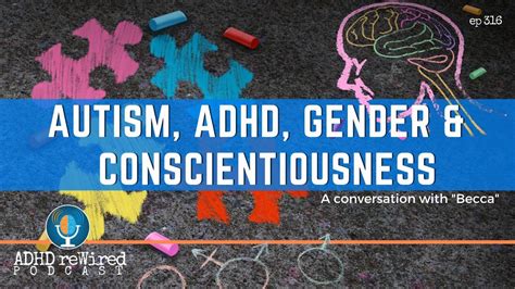 316 Autism Adhd Gender And Conscientiousness Youtube