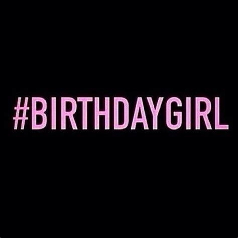 Image About Girl In Birthday By Lisanne On We Heart It Happy Birthday