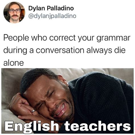 The Sad Life Of English Teachers Memes