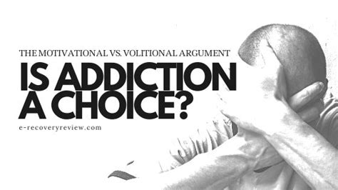 Is Addiction A Choice The Motivational Versus Volitional Argument