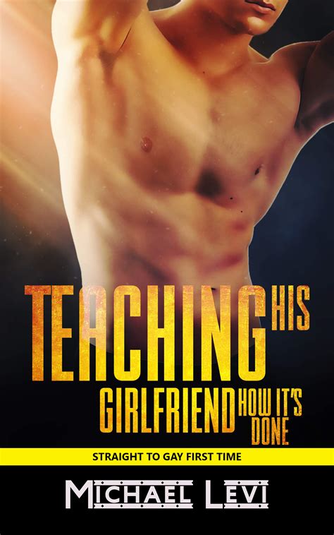Teaching His Girlfriend How It S Done A Straight To Gay Mm Story By Michael Levi Goodreads
