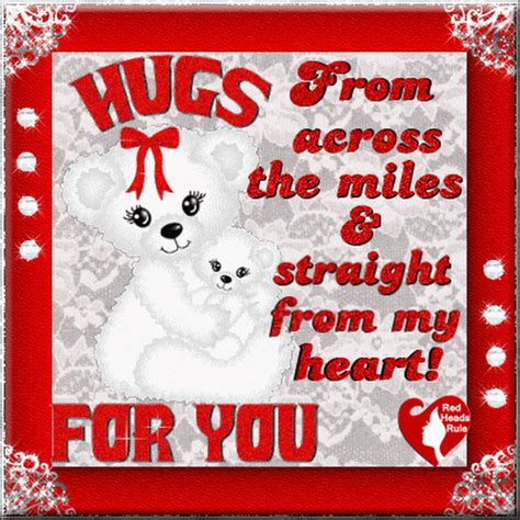 Hugs From Across The Miles And Straight From My Heart For You Hugs And Kisses Quotes Love Hug