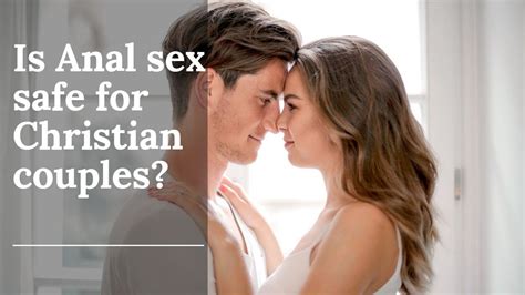 Is Anal Sex Okay For Christian Couples Is Anal Sex A Sin What Does The Bible Say About Anal