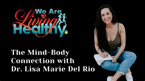 The Mind Body Connection With Dr Lisa Marie Del Rio Yurview