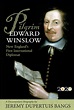 Pilgrim Edward Winslow: New England’s First International Diplomat — A ...