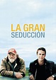 La gran seducción - película: Ver online en español