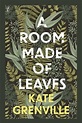 Review: Kate Grenville’s A Room Made of Leaves fills the silence of the ...