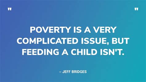 The 31 Best Quotes About Hunger And Feeding The Poor