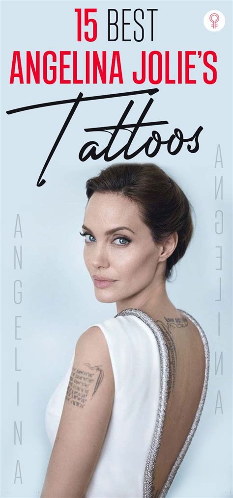 15 Angelina Jolie Tattoos And Their Meanings Celebrity Tattoos Women