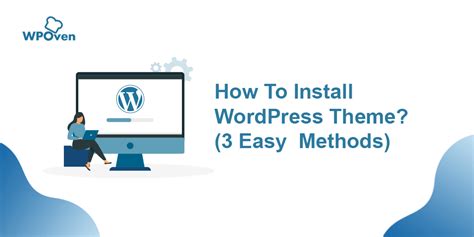 How To Install Wordpress Theme Easy Methods