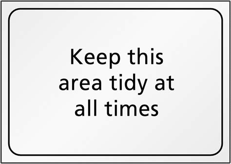 Plastic Or Vinyl Keep This Area Tidy At All Times Sign Safetyshop