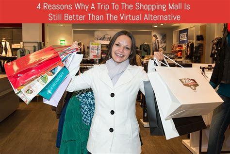 4 Reasons Why A Trip To The Shopping Mall Is Still Better Than The