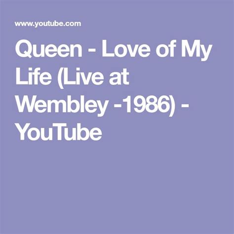 Queen Love Of My Life Live At Wembley 1986 Youtube Queen Love