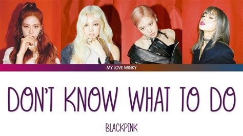 Blackpink 블랙핑크 Dont Know What To Do Color Coded Lyrics Engrom