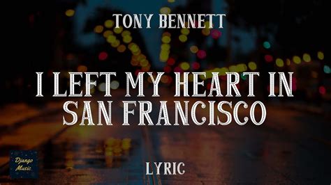 I Left My Heart In San Francisco Tony Bennett Lyrics Django Music