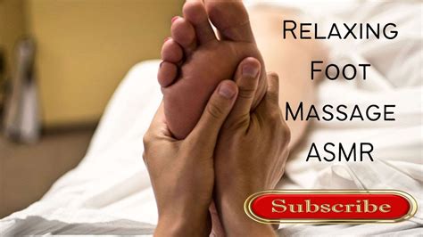 Relaxing Foot Massage Asmr Youtube